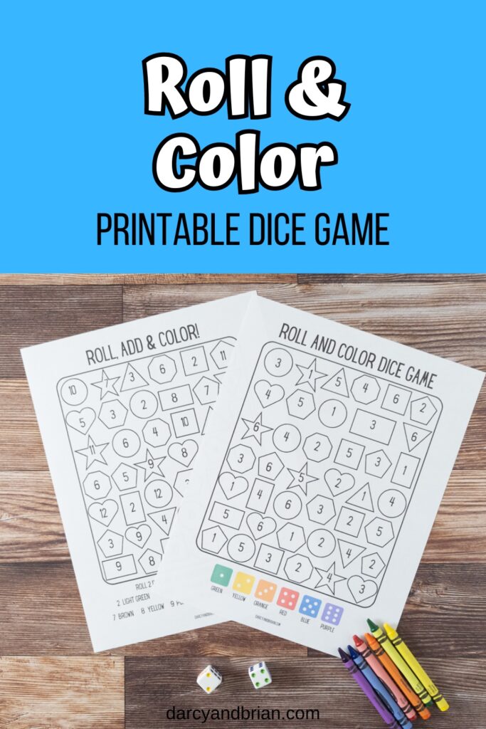 White and black text on blue background at the top of image says Roll & Color Printable Dice Game. Bottom half of image is a photo of two pages printed and fanned out on table with dice and crayons next to them.