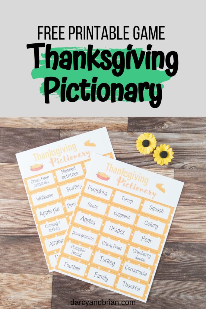 Black text at the top says Free Printable Game Thanksgiving Pictionary above photo of two pages printed out next to two small fake sunflowers.