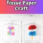 White text on red and purple gradient background at the top says Popsicle Tissue Paper Craft. Below is an overhead photo of two completed tissue paper popsicles. Left one is a variety of colors glued on flat. Right one is red, white, and blue with a textured look with paper sticking up.