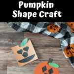 Top of image has white text on black background that says Free Printable Pumpkin Shape Craft. Under text is a a square shaped pumpkin and circle shaped pumpkin made with paper.