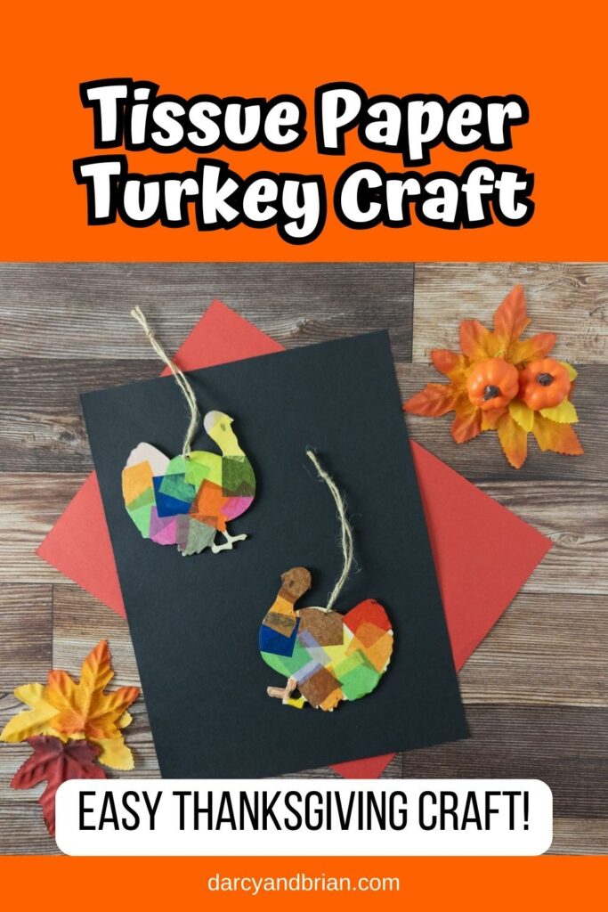 White text with black outline on an orange background at the top says Tissue Paper Turkey Craft. Photo of two completed turkey ornament crafts on black and red construction paper. Bottom text says easy Thanksgiving craft.