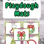 Preview of five printable playdough mats with Christmas themed patterns. Above the preview pages, Green text on a white box says Christmas Playdough Mats.