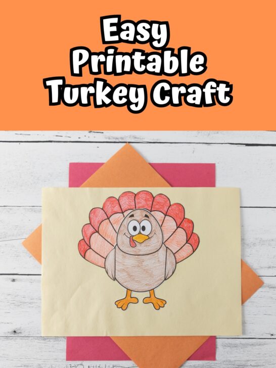 Top part of image has white text on light orange background that says Easy Printable Turkey Craft. Picture of completed turkey glued onto construction paper.