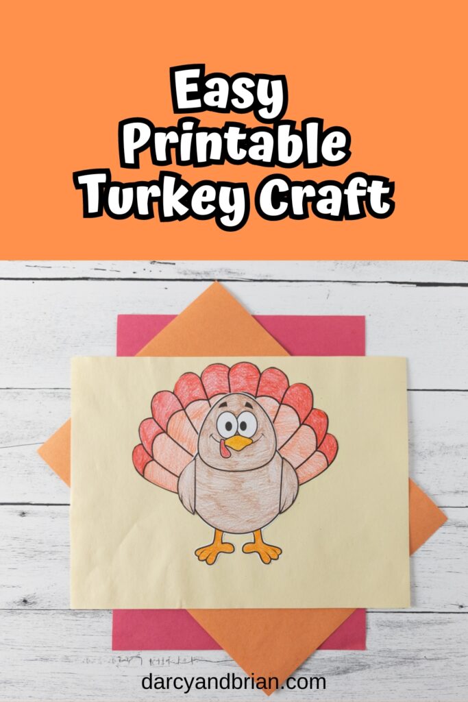 Top part of image has white text on light orange background that says Easy Printable Turkey Craft. Picture of completed turkey glued onto construction paper.