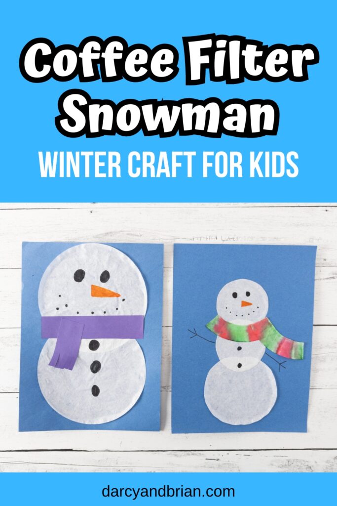 White and black text on light blue at top says Coffee Filter Snowman winter craft for kids. Below that is a picture of two completed snowman crafts made with coffee filters. They look different from each other.