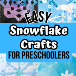 Image collage of four different snowflake craft projects. Middle has black and white text that says Easy Snowflake Crafts for Preschoolers over a blue background.