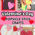 Four different valentine crafts made with popsicle sticks in a collage image.