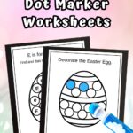 White text outlined in black at the top of image says Easter Egg Dot Marker Worksheets. Preview image of two pages with a few blue dots filled in.