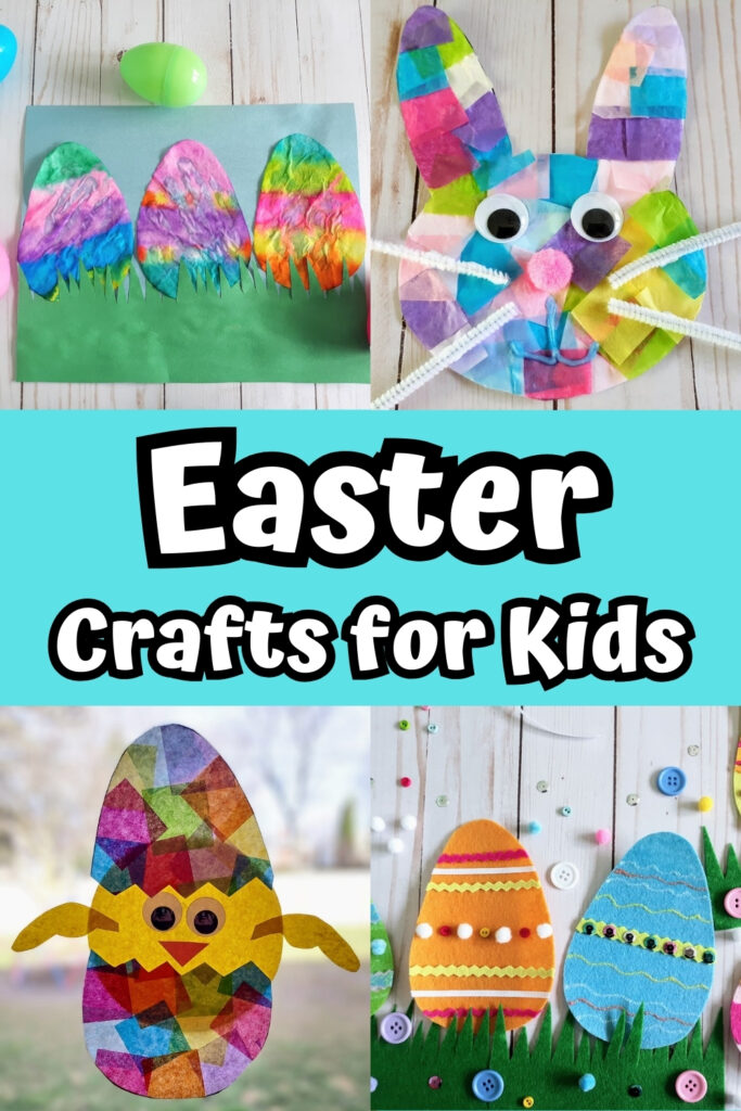 Picture collage of four different crafts kids can make for Easter: coffee filter eggs, bunny suncatcher, hatching chick suncatcher, and felt Easter eggs.