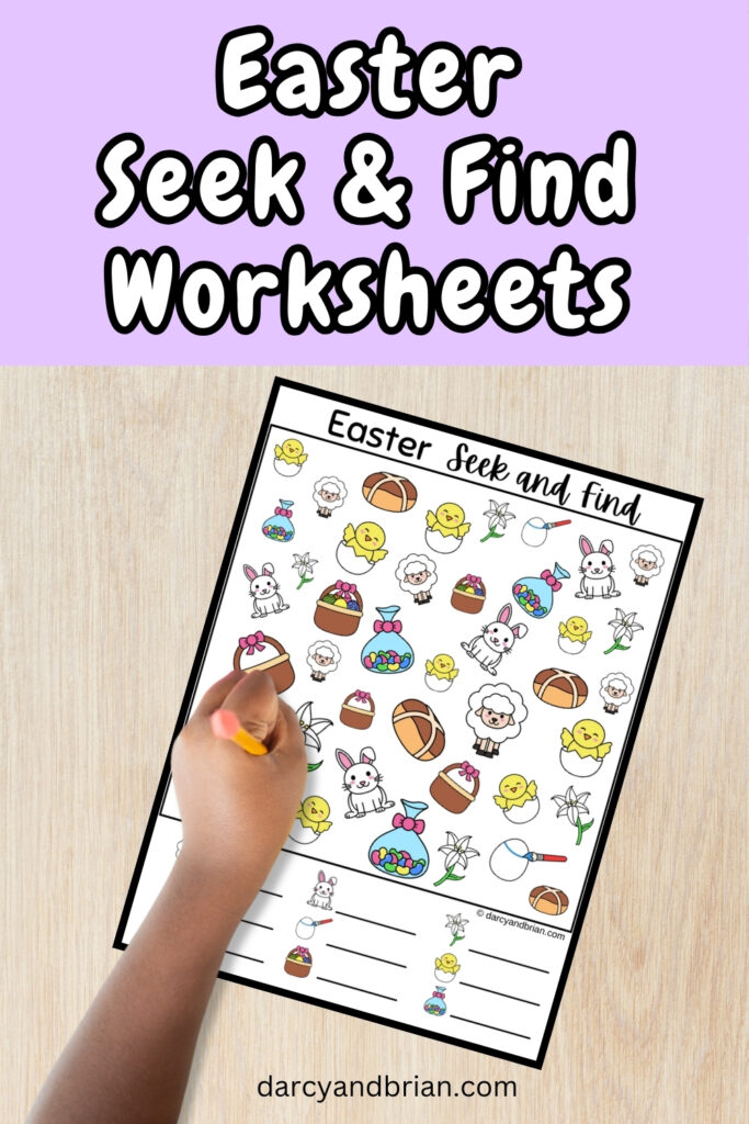 White text on light purple background at the top says Easter Seek & Find Worksheets. An image of a colorful page with Easter related illustrations on it and a child's hand holding a pencil over the page.