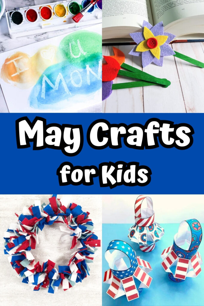 Mother's Day card, felt flower, patriotic wreath, and patriotic paper lantern crafts in a collage that says May Crafts for Kids in the middle.