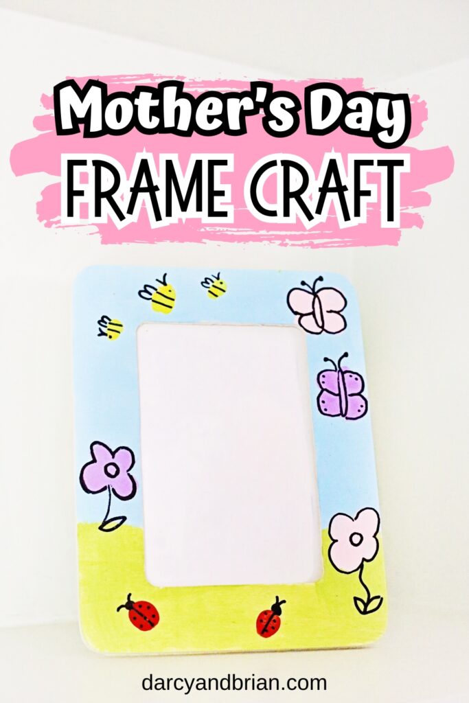 Text at top on pink splash background says Mother's Day Frame Craft. Finished wood frame painted with butterflies, flowers, bees, and ladybugs using kid fingerprints.