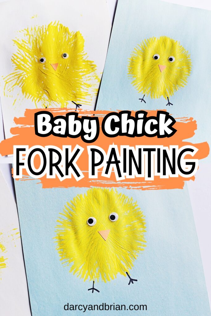 Top shows two different baby chickens painted with a fork. One on white paper and one on blue paper. Text in center says Baby Chick Fork Painting. Bottom photo shows close up of little biddy on blue paper.