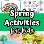 Collage featuring rainbow and spring themed printables, rainbow science experiment, and a butterfly sensory bin. White text on green in the middle says Spring Activities for Kids.