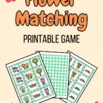 Orange and black text on light orange background says Flower Matching Printable Game. Preview of printable game cards fanned out under text.