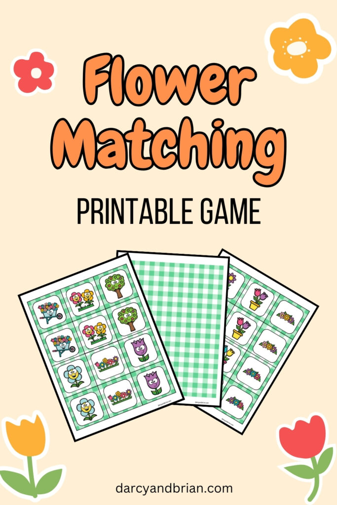 Orange and black text on light orange background says Flower Matching Printable Game. Preview of printable game cards fanned out under text.