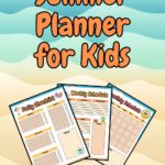 Orange text on an illustrated beach colored background says Summer Planner for Kids. Preview of three printable pages fanned out.